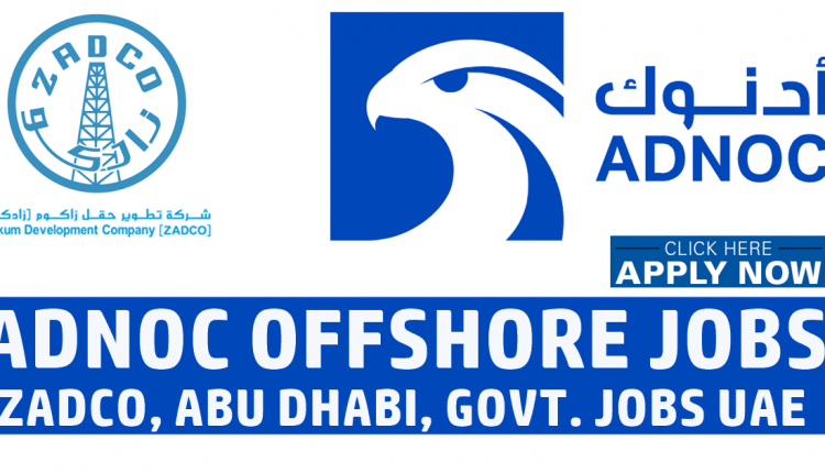 ADNOC Offshore (ZADCO) Job Vacancies 2020 | Abu Dhabi - jobice